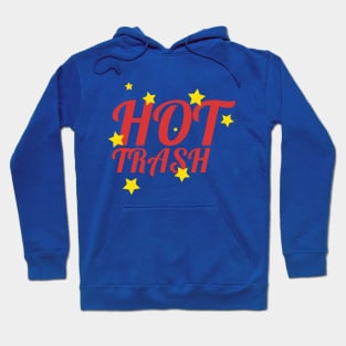 Hot trash Hoodie